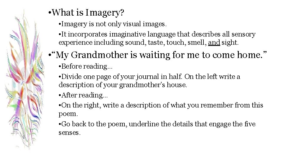  • What is Imagery? • Imagery is not only visual images. • It