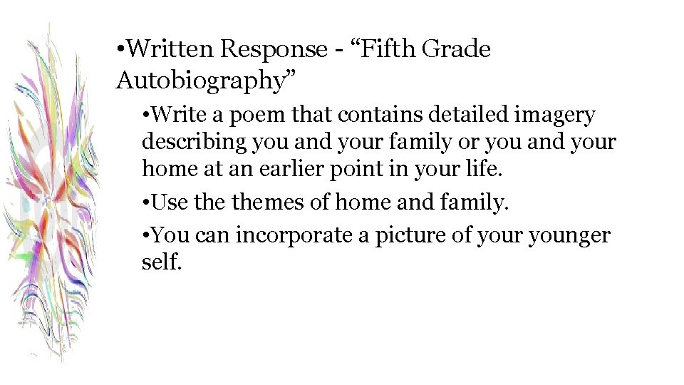  • Written Response - “Fifth Grade Autobiography” • Write a poem that contains
