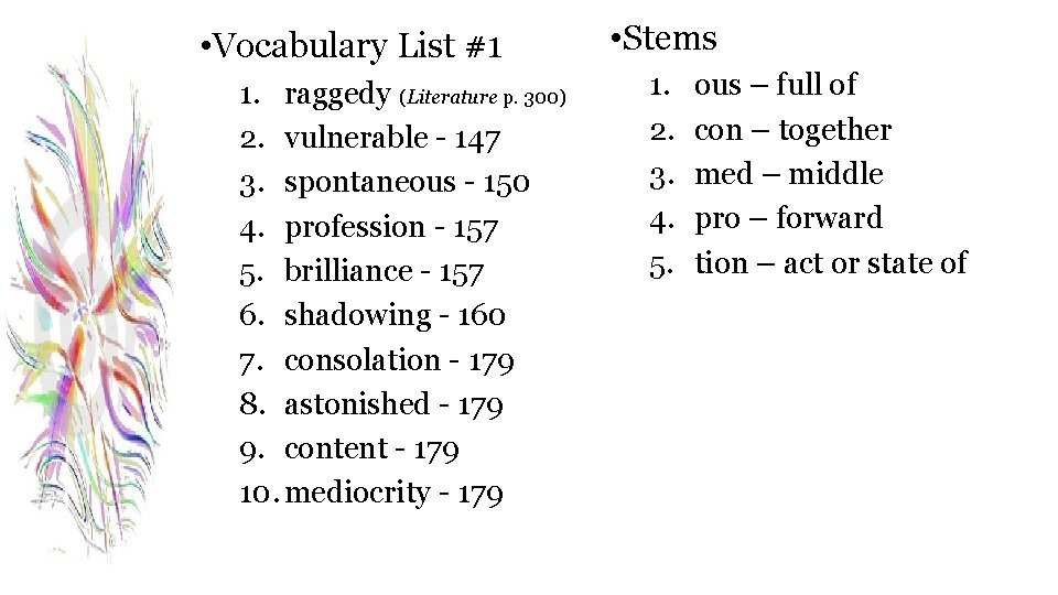  • Vocabulary List #1 1. raggedy (Literature p. 300) 2. vulnerable - 147