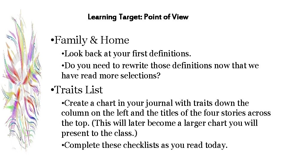 Learning Target: Point of View • Family & Home • Look back at your