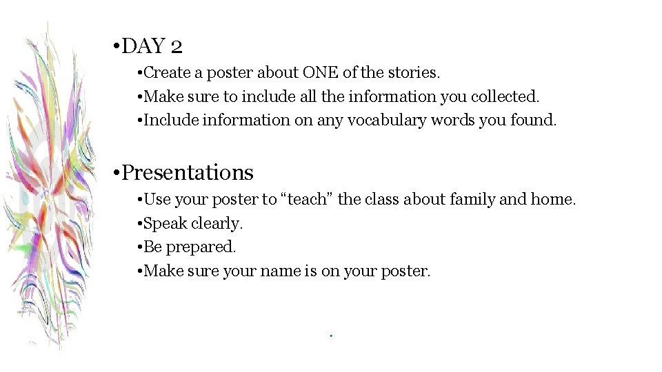  • DAY 2 • Create a poster about ONE of the stories. •