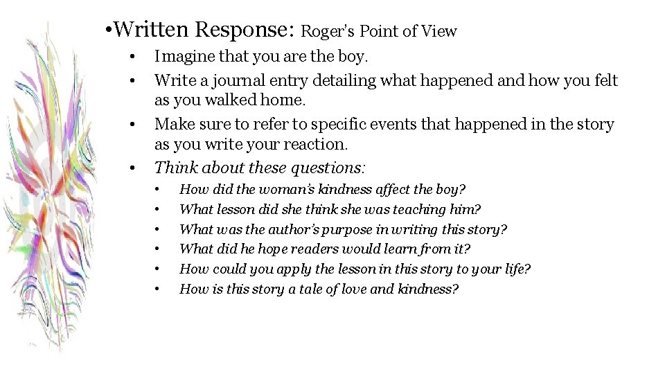  • Written Response: Roger’s Point of View • • Imagine that you are