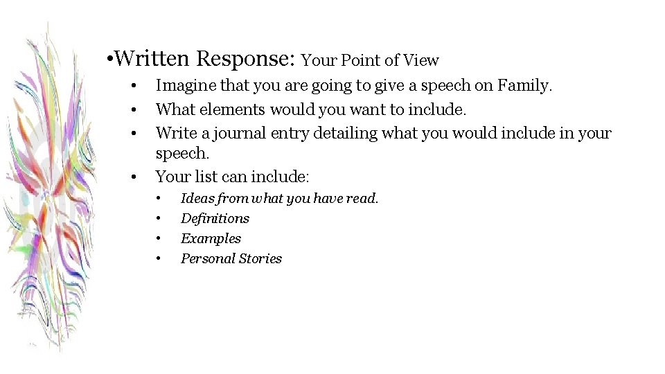  • Written Response: Your Point of View • • Imagine that you are