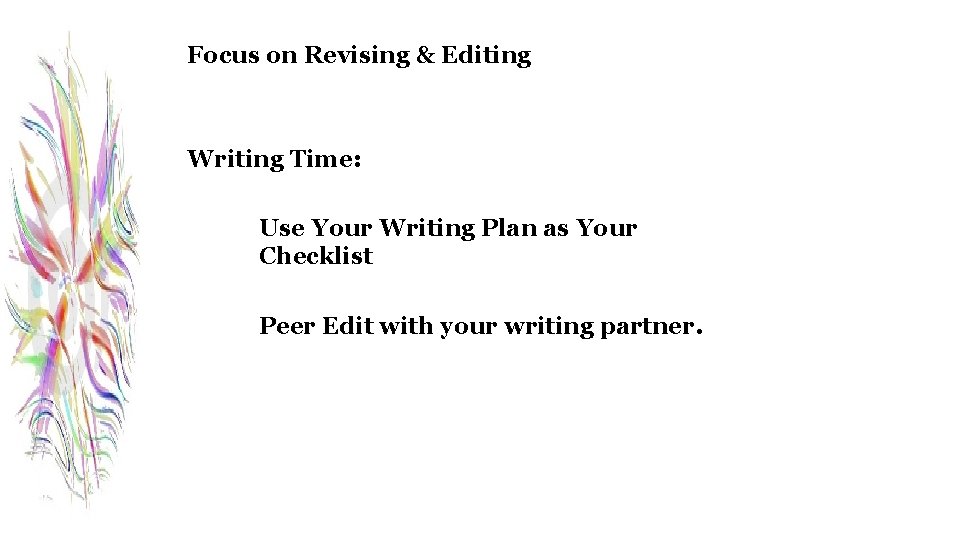 Focus on Revising & Editing Writing Time: Use Your Writing Plan as Your Checklist