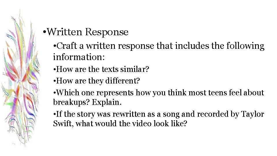  • Written Response • Craft a written response that includes the following information: