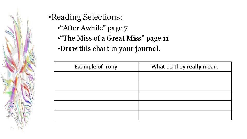  • Reading Selections: • “After Awhile” page 7 • “The Miss of a