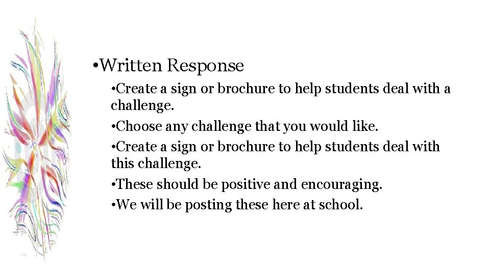  • Written Response • Create a sign or brochure to help students deal