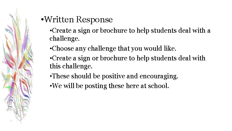  • Written Response • Create a sign or brochure to help students deal