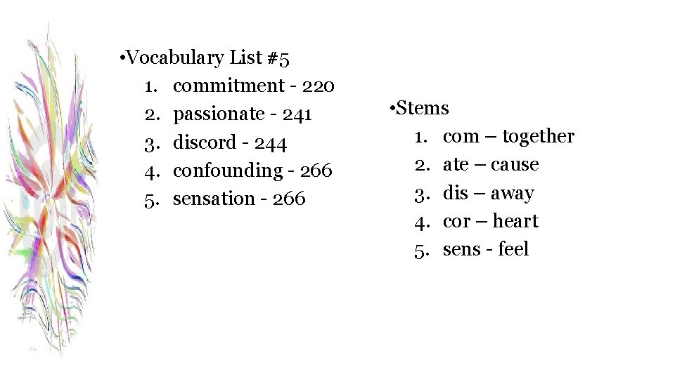  • Vocabulary List #5 1. commitment - 220 2. passionate - 241 3.