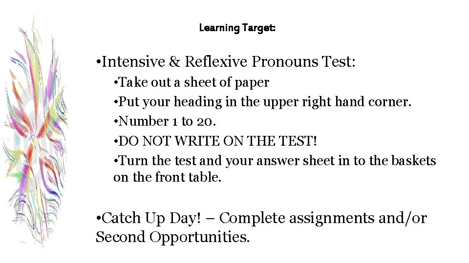 Learning Target: • Intensive & Reflexive Pronouns Test: • Take out a sheet of