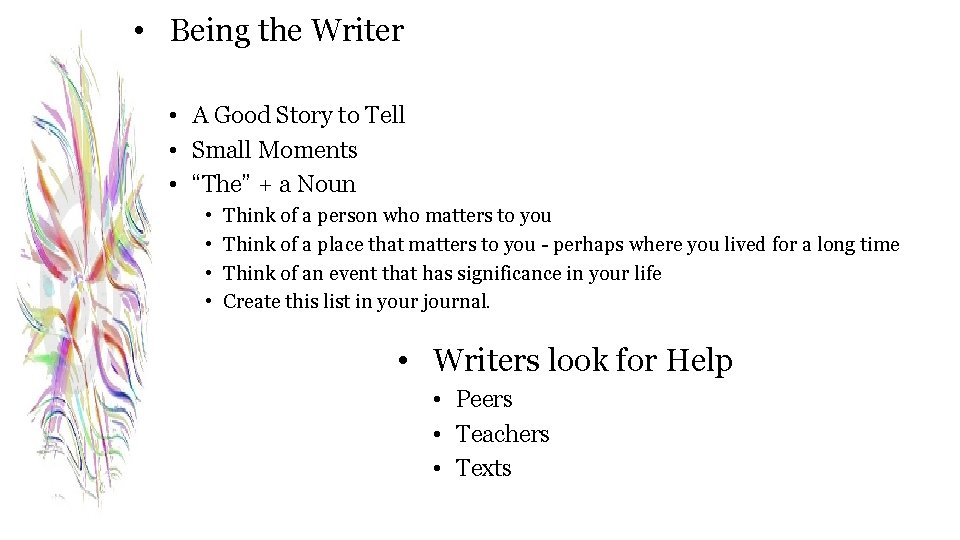  • Being the Writer • A Good Story to Tell • Small Moments