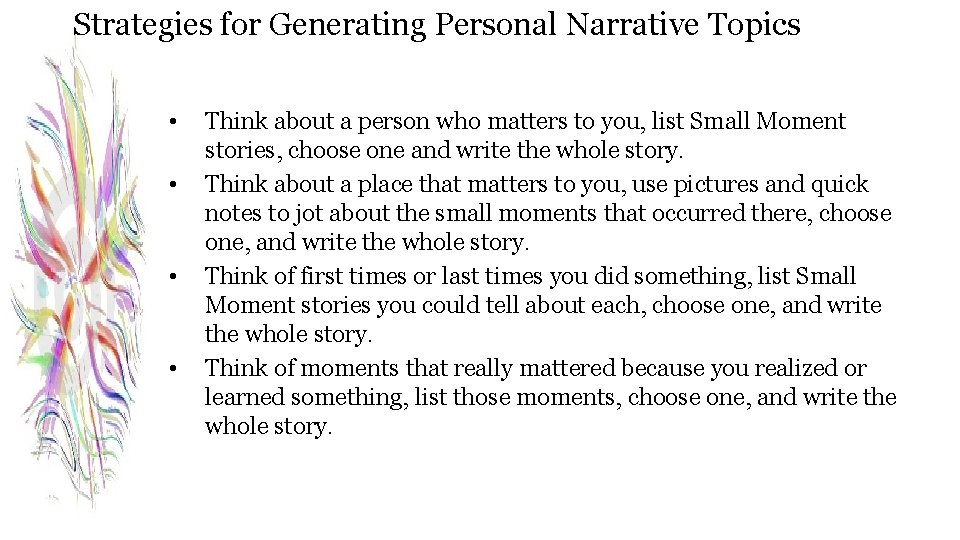 Strategies for Generating Personal Narrative Topics • • Think about a person who matters