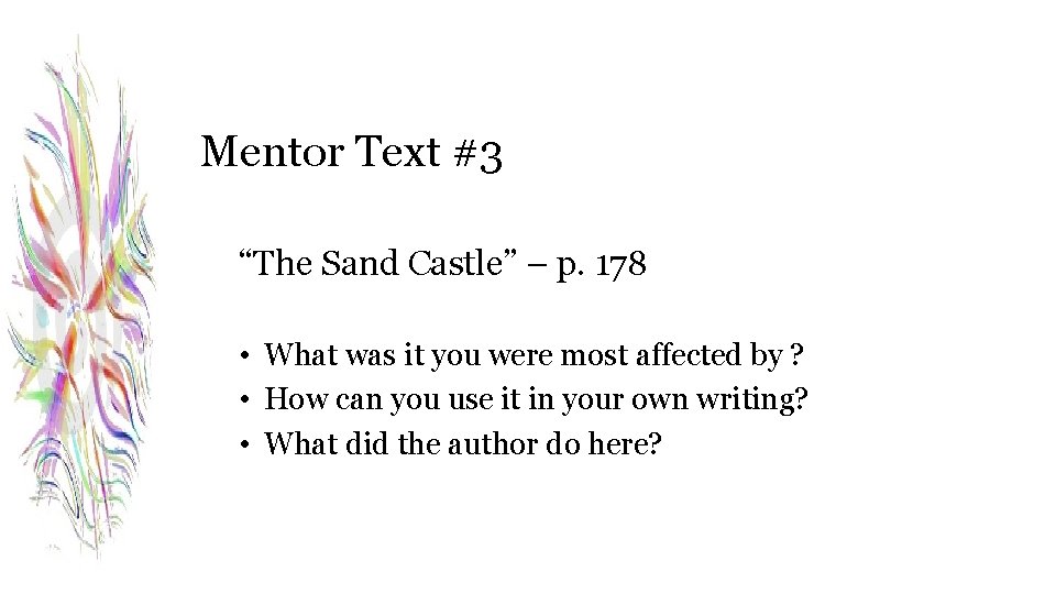 Mentor Text #3 “The Sand Castle” – p. 178 • What was it you