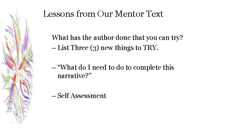 Lessons from Our Mentor Text What has the author done that you can try?