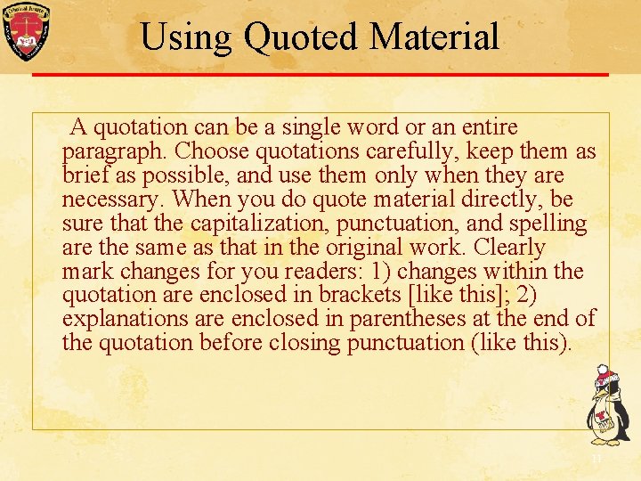 Using Quoted Material A quotation can be a single word or an entire paragraph. Using Quoted Material A quotation can be a single word or an entire paragraph.
