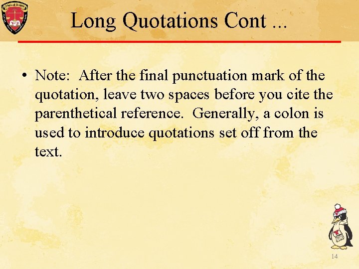 Long Quotations Cont. . . • Note: After the final punctuation mark of the Long Quotations Cont. . . • Note: After the final punctuation mark of the