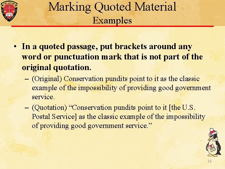 Marking Quoted Material Examples • In a quoted passage, put brackets around any word Marking Quoted Material Examples • In a quoted passage, put brackets around any word