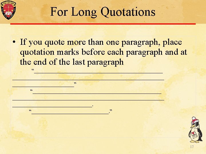 For Long Quotations • If you quote more than one paragraph, place quotation marks For Long Quotations • If you quote more than one paragraph, place quotation marks