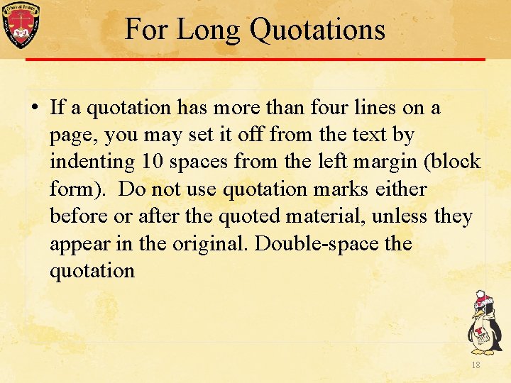 For Long Quotations • If a quotation has more than four lines on a For Long Quotations • If a quotation has more than four lines on a