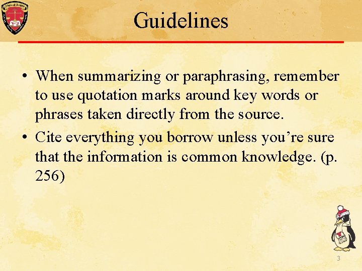 Guidelines • When summarizing or paraphrasing, remember to use quotation marks around key words Guidelines • When summarizing or paraphrasing, remember to use quotation marks around key words