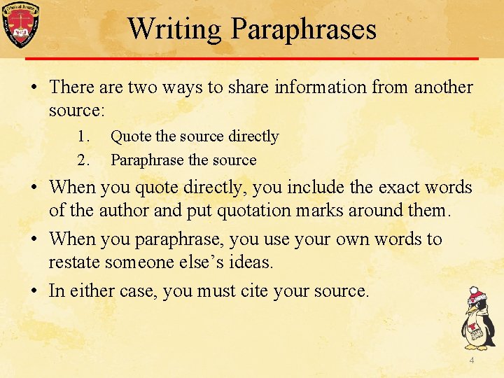Writing Paraphrases • There are two ways to share information from another source: 1. Writing Paraphrases • There are two ways to share information from another source: 1.
