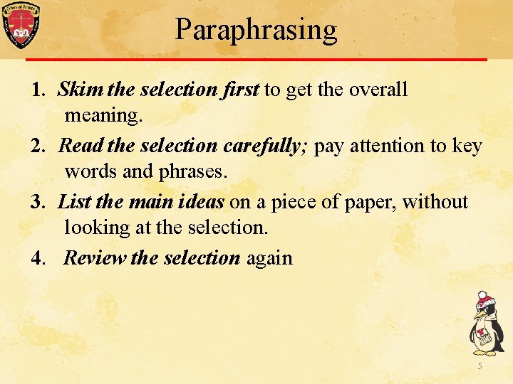 Paraphrasing 1. Skim the selection first to get the overall meaning. 2. Read the Paraphrasing 1. Skim the selection first to get the overall meaning. 2. Read the