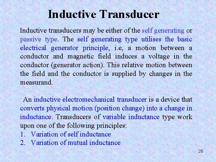Inductive Transducer Inductive transducers may be either of the self generating or passive type.