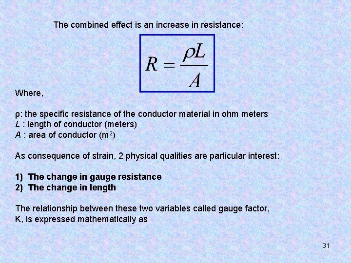 The combined effect is an increase in resistance: Where, ρ: the specific resistance of