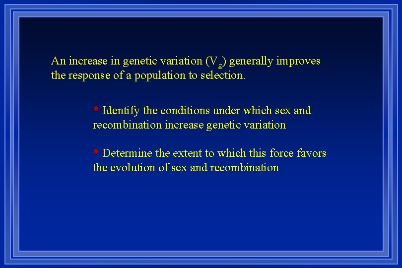 An increase in genetic variation (Vg) generally improves the response of a population to