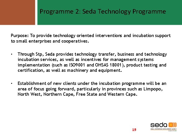 Programme 2: Seda Technology Programme Purpose: To provide technology oriented interventions and incubation support