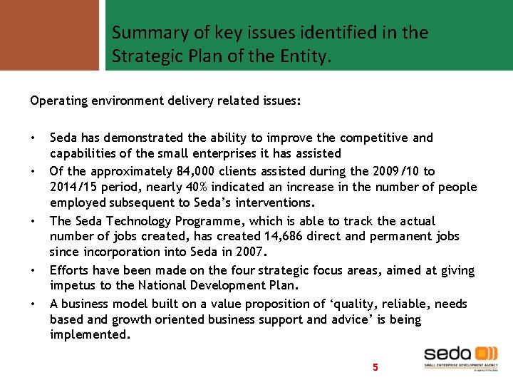 Summary of key issues identified in the Strategic Plan of the Entity. Operating environment