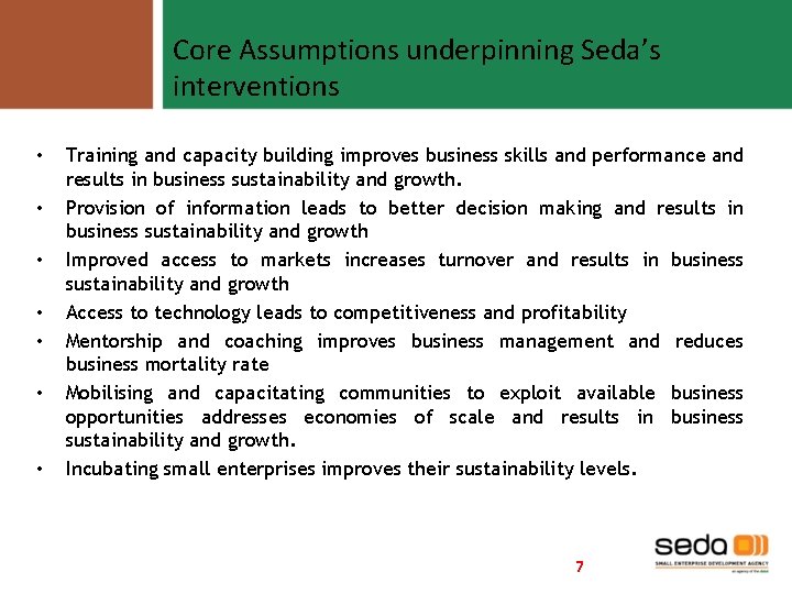 Core Assumptions underpinning Seda’s interventions • • Training and capacity building improves business skills