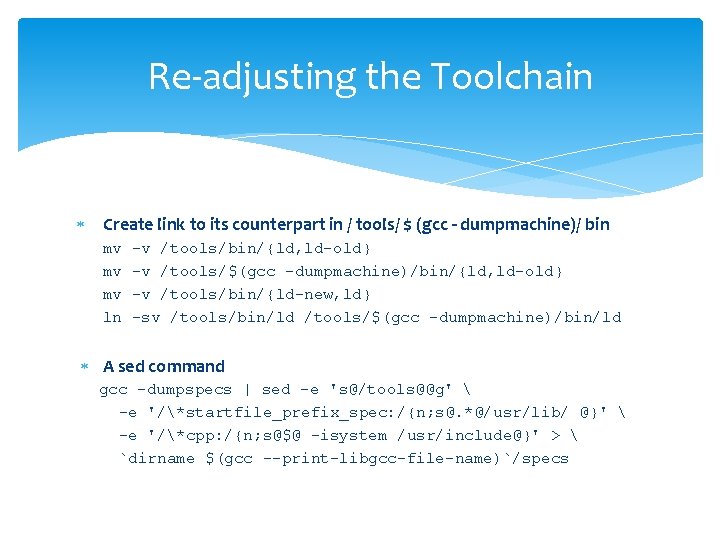 Re-adjusting the Toolchain Create link to its counterpart in / tools/ $ (gcc -