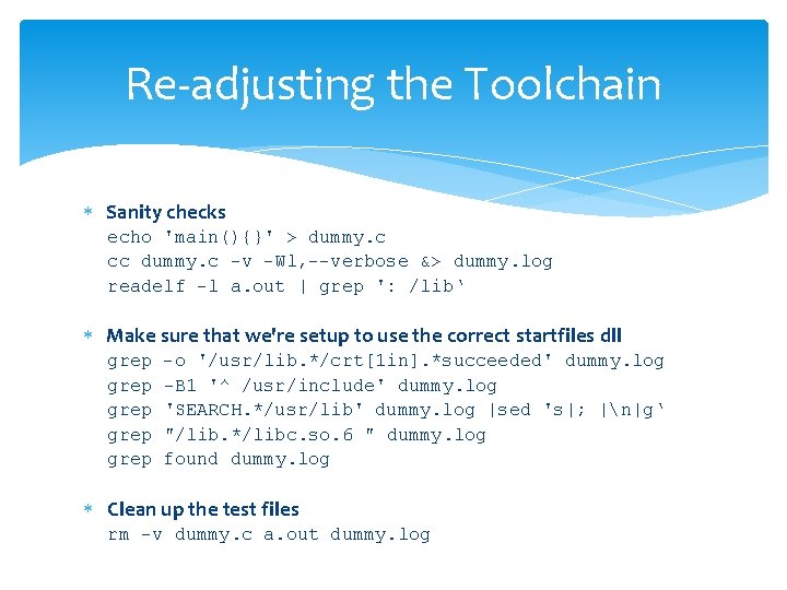 Re-adjusting the Toolchain Sanity checks echo 'main(){}' > dummy. c cc dummy. c -v