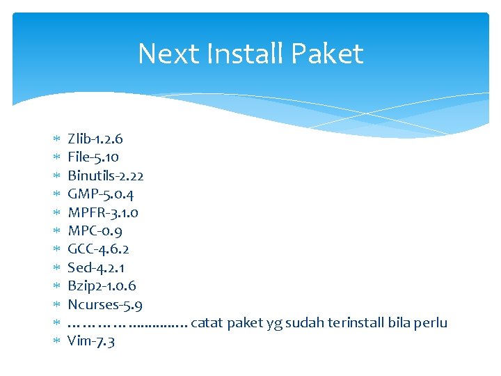 Next Install Paket Zlib-1. 2. 6 File-5. 10 Binutils-2. 22 GMP-5. 0. 4 MPFR-3.