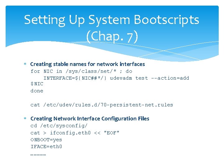 Setting Up System Bootscripts (Chap. 7) Creating stable names for network interfaces for NIC