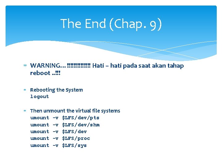 The End (Chap. 9) WARNING…!!!!!!! Hati – hati pada saat akan tahap reboot. .