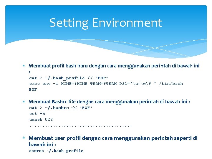 Setting Environment Membuat profil bash baru dengan cara menggunakan perintah di bawah ini :