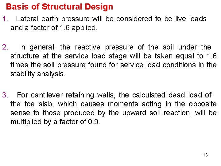 Basis of Structural Design 1. Lateral earth pressure will be considered to be live