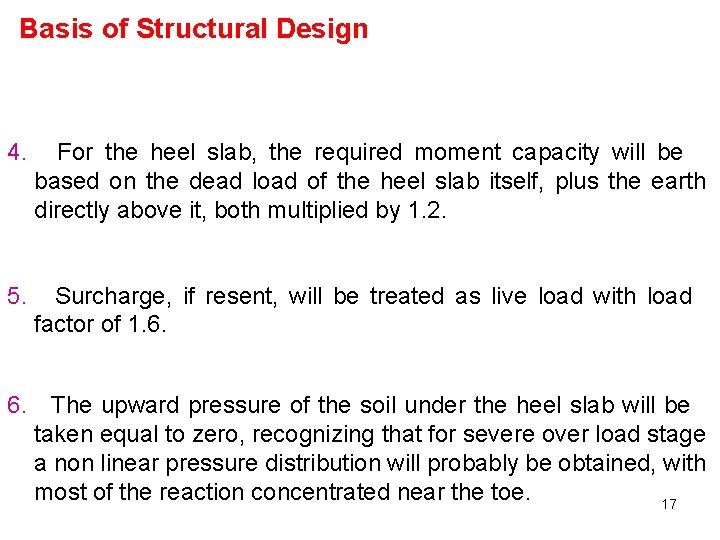 Basis of Structural Design 4. For the heel slab, the required moment capacity will