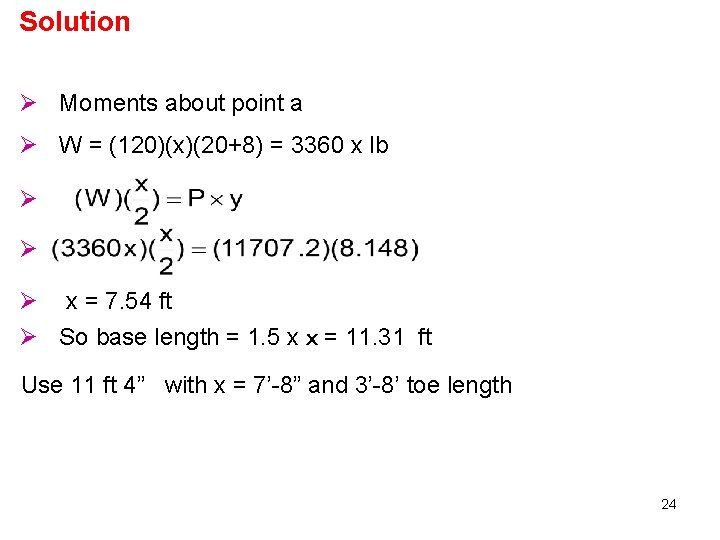 Solution Ø Moments about point a Ø W = (120)(x)(20+8) = 3360 x lb