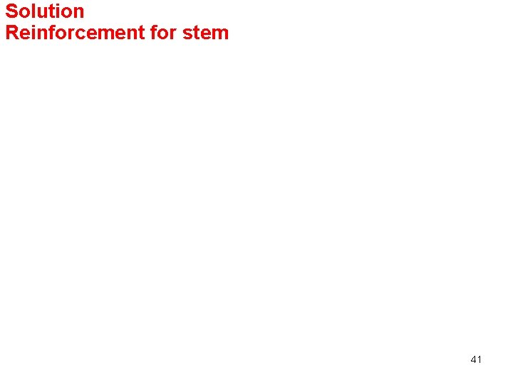 Solution Reinforcement for stem 41 