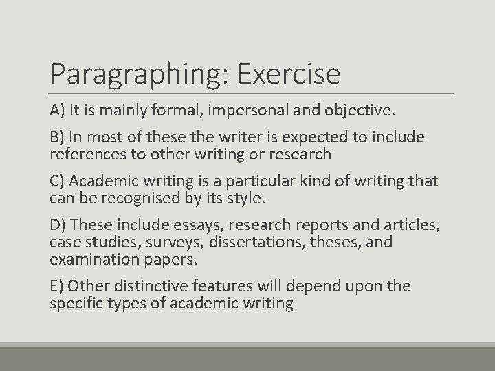 Paragraphing: Exercise A) It is mainly formal, impersonal and objective. B) In most of