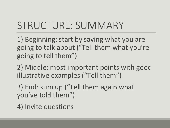 STRUCTURE: SUMMARY 1) Beginning: start by saying what you are going to talk about