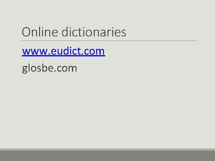 Online dictionaries www. eudict. com glosbe. com 