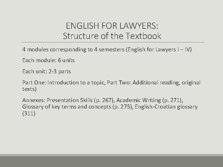 ENGLISH FOR LAWYERS: Structure of the Textbook 4 modules corresponding to 4 semesters (English