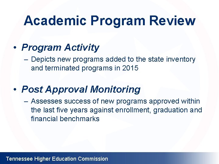 Academic Program Review • Program Activity – Depicts new programs added to the state