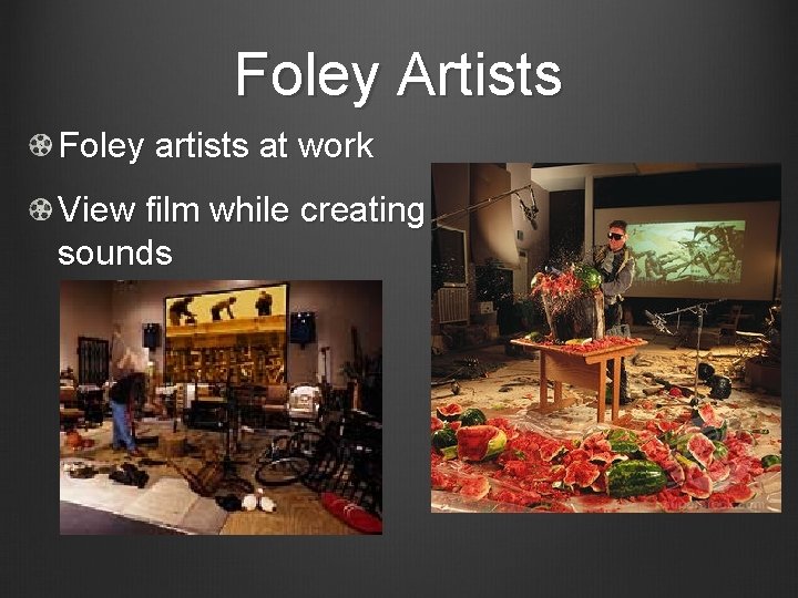 Foley Artists Foley artists at work View film while creating sounds Foley Artists Foley artists at work View film while creating sounds