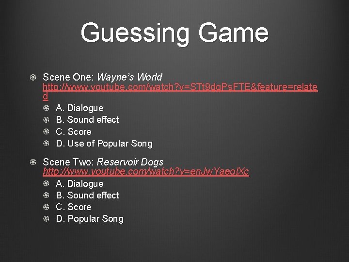 Guessing Game Scene One: Wayne’s World http: //www. youtube. com/watch? v=STt 9 dq. Ps. Guessing Game Scene One: Wayne’s World http: //www. youtube. com/watch? v=STt 9 dq. Ps.