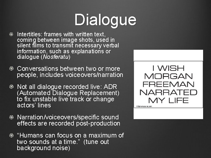 Dialogue Intertitles: frames with written text, coming between image shots, used in silent films Dialogue Intertitles: frames with written text, coming between image shots, used in silent films